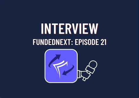 Fundednext Traders Interview Episode Forex Prop Forum