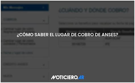 ¿cómo Saber El Lugar De Cobro De Anses Actualizado 2024