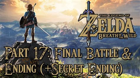 The Legend Of Zelda Breath Of The Wild Part 17 Finale Final