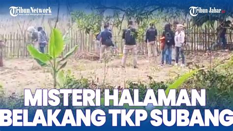 Misteri Halaman Belakang Tkp Kasus Subang Ada Yang Tersembunyi Reka