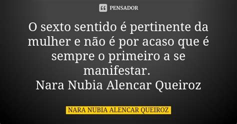 O Sexto Sentido é Pertinente Da Mulher Nara Nubia Alencar Queiroz