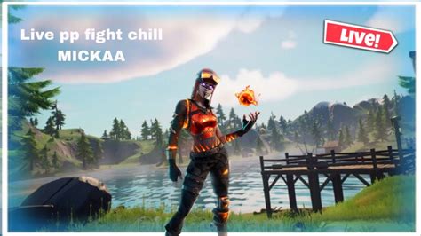 Live Fortnite Fr Partie Perso Pp Fight Chill Youtube