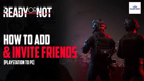 How to Add & Invite Friends in Ready or Not (PC & PS5 Crossplay Guide ...