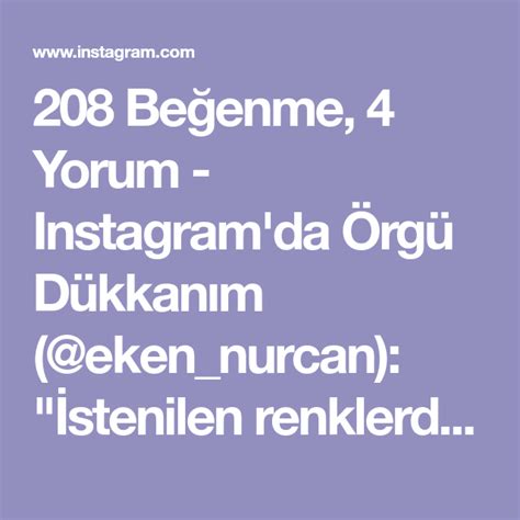 208 Beğenme 4 Yorum Instagram da Örgü Dükkanım eken nurcan