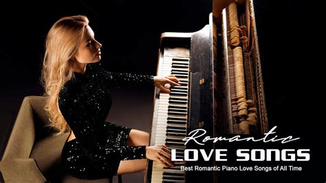 Most Beautiful Romantic Love Songs In Piano Violin Music Best