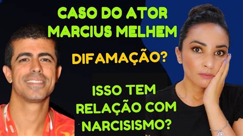 CASO MARCIUS MELHEM DIFAMAÇÃO ISSO TEM RELAÇÃO NARCISISMO