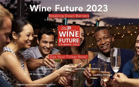 Co Mbra Acoge La Cuarta Edici N De Wine Future El Foro Mundial Que