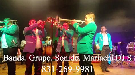 Banda Santa Maria En 2017 Soledad Ca Contrataciones 831 269 9981 Youtube