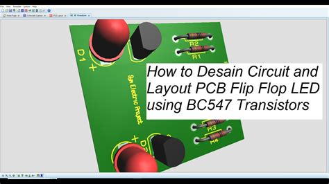 How To Desain Circuit And Layout Pcb Flip Flop Led Using Bc