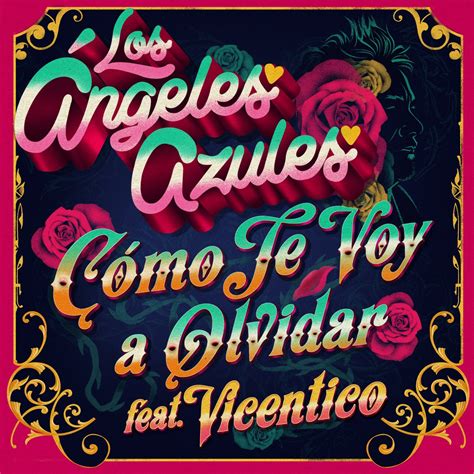 C Mo Te Voy A Olvidar Feat Vicentico Single By Los Ngeles Azules