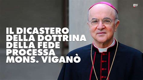 Il Dicastero della dottrina della fede processa Mons Viganò che