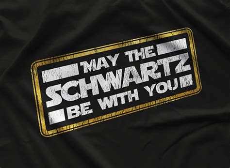 May The Schwartz Be With You T Shirt Inspired By Spaceballs Regular T