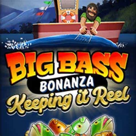 Big Bass Bonanza Keeping It Reel Demo Pacanele Gratis Si Jocuri Ca La