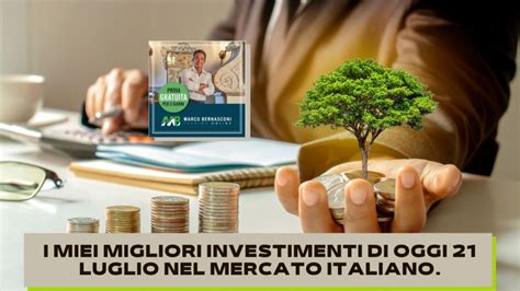 I Miei Migliori Investimenti Di Oggi 21 Luglio Nel Mercato Italiano