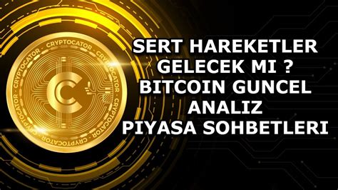 Sert Hareketler Gelecek Mi Bitcoin Guncel Analiz Piyasa