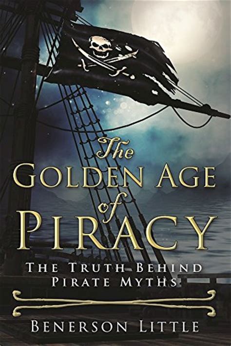 Book Of The Day The Golden Age Of Piracy The Truth Behind Pirate Myths Pixel Of Ink