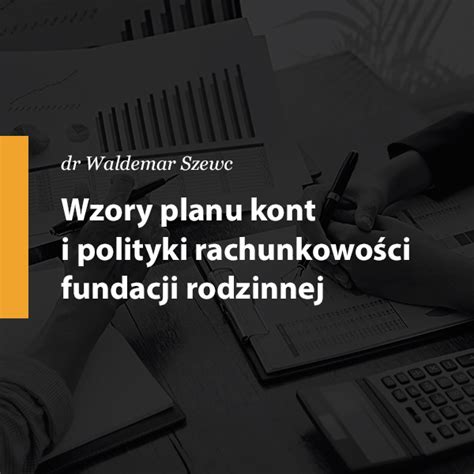 Wzory Planu Kont I Polityki Rachunkowo Ci Fundacji Rodzinnej Instytut