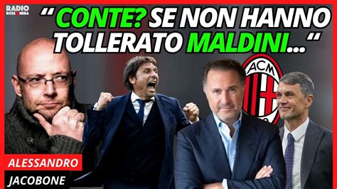 Milan Conte Se Non Hanno Tollerato Maldini Con Alessandro