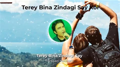 Tere Bina Zindagi Se Koi Shikwa To Nahin Farsaad Naseem Youtube