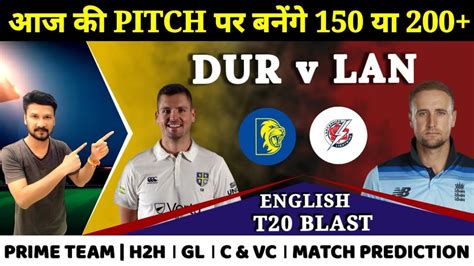 DUR Vs LAN Dream11 Team DUR Vs LAN Dream11 Team Prediction T20