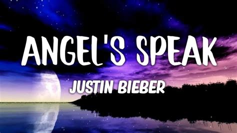 Justin Bieber Angels Speak Lyrics Youtube