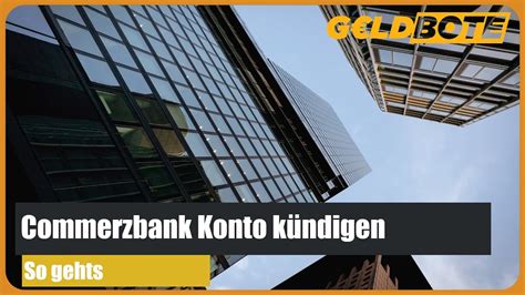 Commerzbank Konto kündigen Schritt für Schritt Anleitung zur