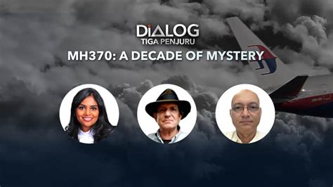 Dialog Tiga Penjuru Mh A Decade Of Mystery Astro Awani