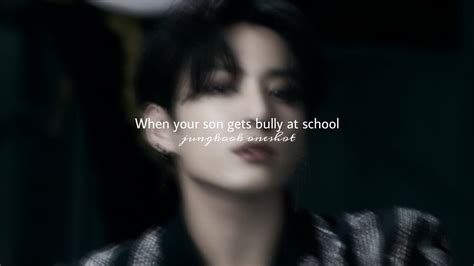 𝐉 𝐉𝐊 𝐨𝐧𝐞𝐬𝐡𝐨𝐭 When Your Son Gets Bully At School Btsff Youtube