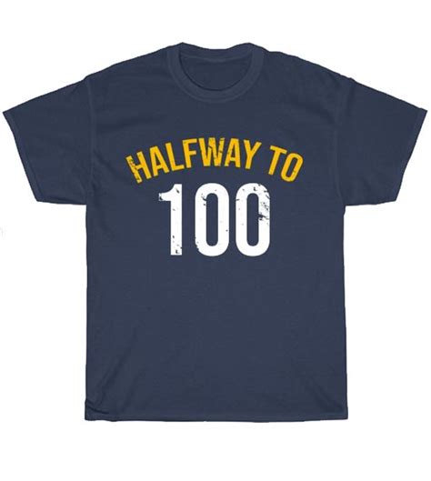 Half Way To 100 Funny 50th Birthday T Shirt Shop Funny T Shirts