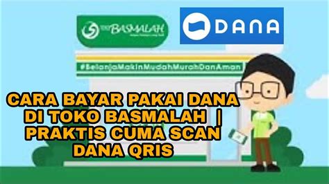 Cara Bayar Pakai Dana Di Toko Basmalah Praktis Cuma Scan Dana Qris