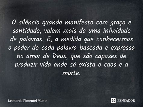 O Silêncio Quando Manifesto Com Graça Leonardo Pimentel Menin Pensador