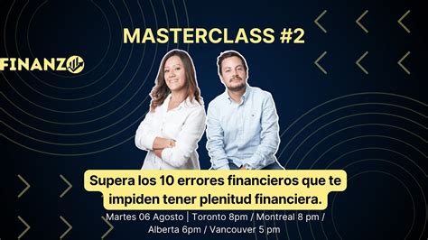 Clase 02 Supera Los 10 Errores Financieros Que Te Impiden Tener Plenitud Financiera Youtube