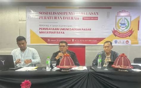 Sosialisasi Perda Perumda Pasar Raya Sekretariat Dprd Makassar Minta