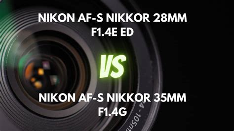 Nikon 28mm f/1.4 vs. Nikon 35mm f/1.4: Lens Showdown for the Modern Photographer - ShutterFrog