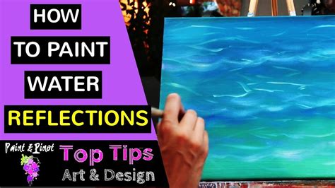 How To Paint Water Reflections 2 Tips To Help Paint Water Reflections With Acrylics Youtube