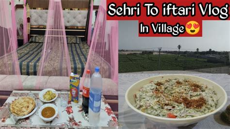 Sehari To Iftari Vlog In Village Last Sehari And Iftari Of This