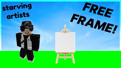 How To Get A Free Frame In Starving Artists Roblox Youtube