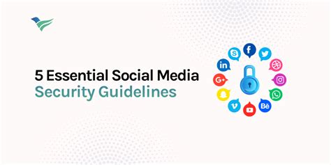 5 Essential Social Media Security Guidelines