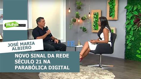 Novo Sinal da Rede Século 21 na Parabólica Digital José Maria Albiero