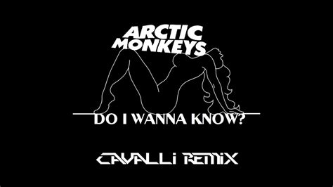 Arctic Monkeys Do I Wanna Know Cavalli Remix Youtube