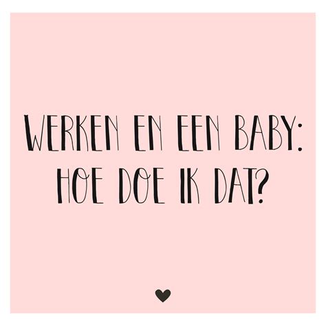 Werken En Een Baby Bijzonderkleinwonder