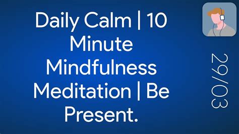 Daily Calm Minute Mindfulness Meditation Be Present Youtube