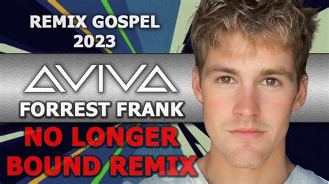 Forrest Frank No Longer Bound REMIX GOSPEL LANÇAMENTO 2023 AVIVA