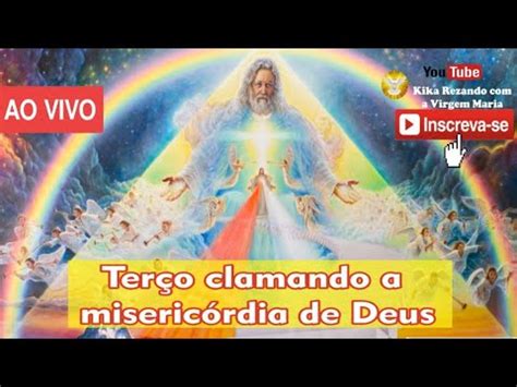 Terço clamando a Misericórdia de Deus às 3h da tarde AO VIVO YouTube