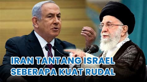 Iran Tantang Israel Tak Peduli Seberapa Banyak Rudal Diluncurkan Youtube