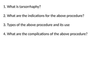 Tarsorrhaphy.pptx........................ | PPT