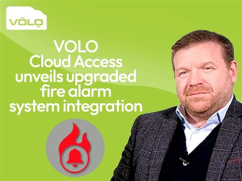 volo cloud access unveils upgraded fire alarm integration volo access
