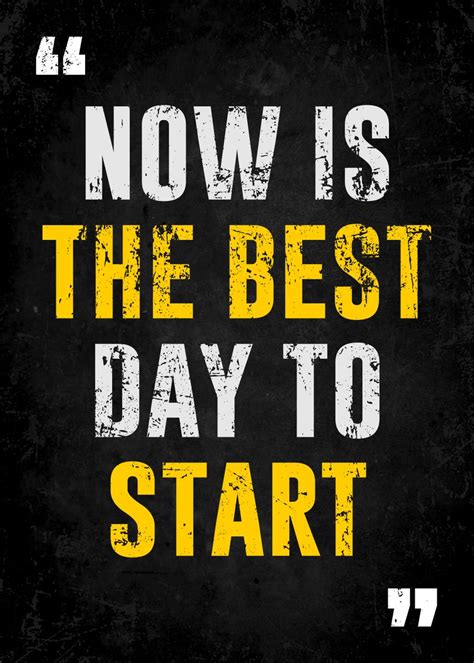 Now Is D Best Day To Start Poster Picture Metal Print Paint By