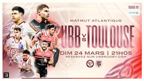 Ubb Toulouse Les Derni Res Places Disponibles Actualit S