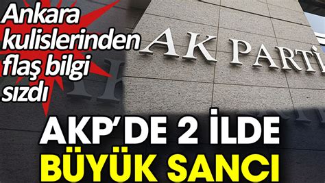 Akpde Ilde B Y K Sanc Ankara Kulislerinden Fla Bilgi S Zd